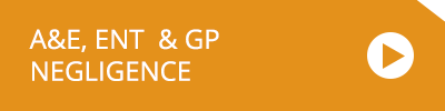 A&E, ENT, GP Negligence