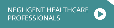 Negligent Healthcare Professionals